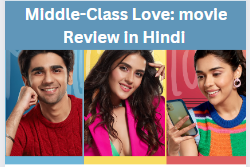 Middle-Class Love की कहानी in Hindi’मिडल क्लास लव’ में निर्देशक